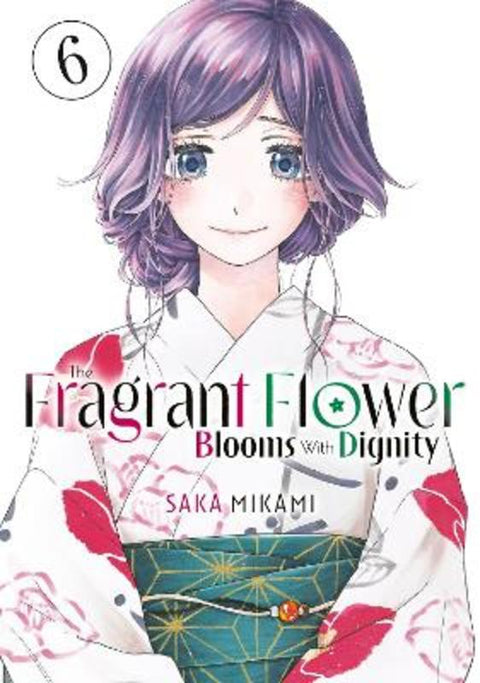 The Fragrant Flower Blooms With Dignity 6 by Saka Mikami - 9798888771433