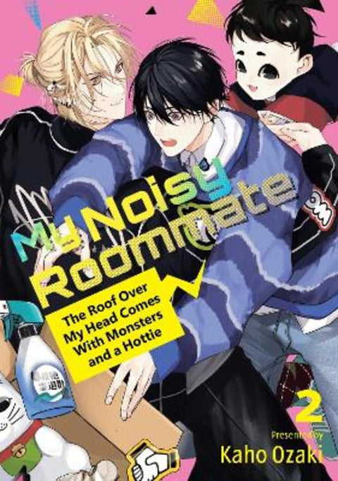 My Noisy Roommate: The Roof Over My Head Comes With Monsters and a Hottie 2 by Kaho Ozaki - 9798888772348