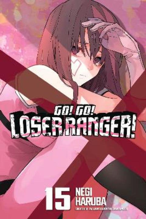 Go! Go! Loser Ranger! 15 by Negi Haruba - 9798888774335