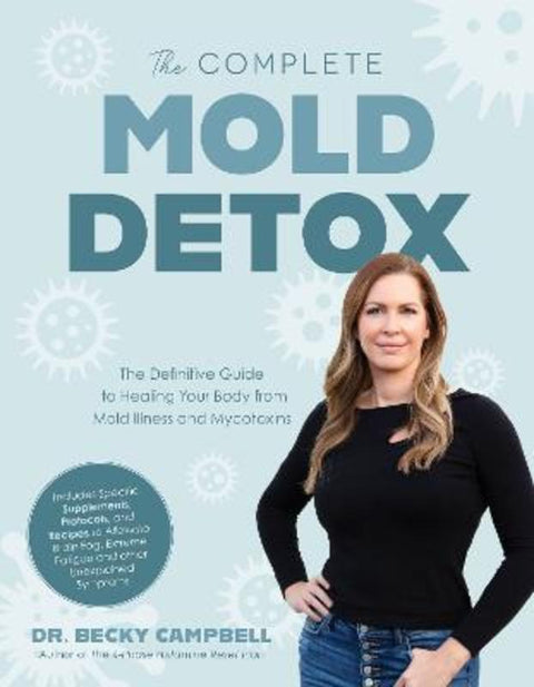 The Complete Mold Detox by Dr. Becky Campbell - 9798890032386