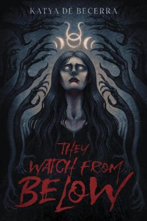 They Watch From Below by Katya de Becerra - 9798890032997