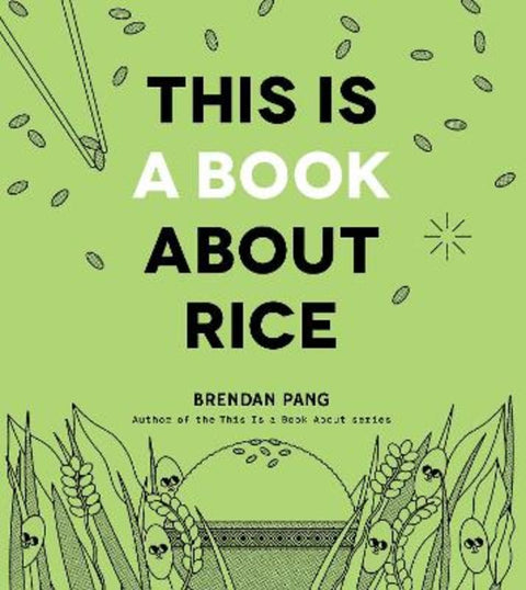 This Is a Book About Rice by Brendan Pang - 9798890033314