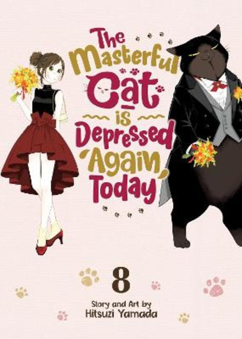 The Masterful Cat Is Depressed Again Today Vol. 8 by Hitsuzi Yamada - 9798891602946