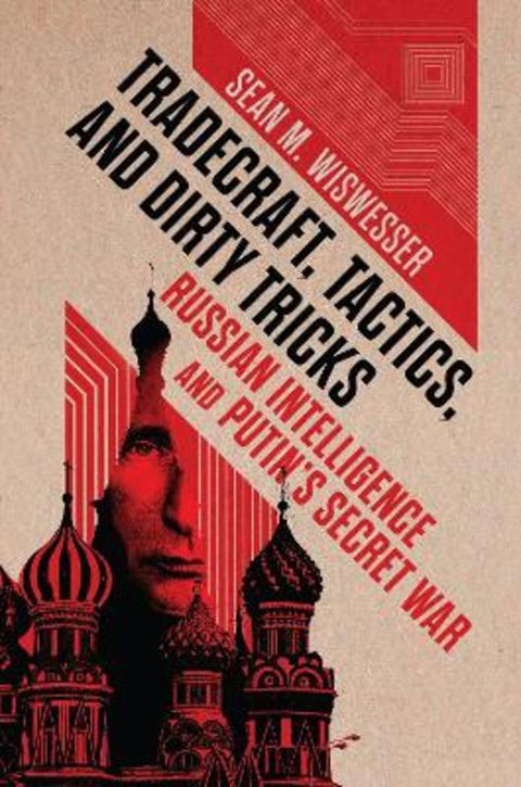 Tradecraft, Tactics, and Dirty Tricks by Sean Michael Wiswesser - 9798892410199