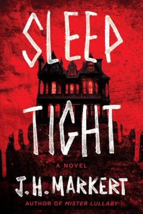 Sleep Tight by J. H. Markert - 9798892422659