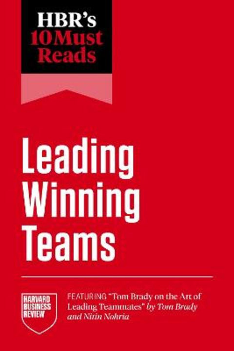 HBR's 10 Must Reads on Leading Winning Teams by Harvard Business Review - 9798892791427
