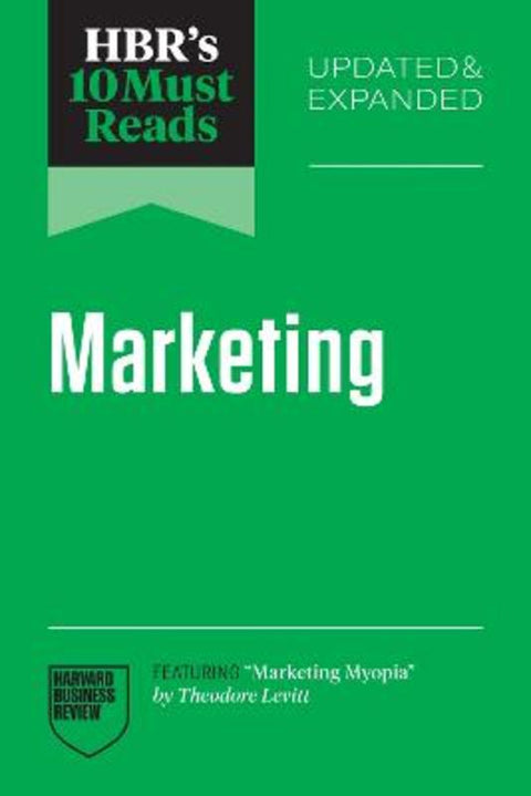 HBR's 10 Must Reads on Marketing, Updated and Expanded (featuring "Marketing Myopia" by Theodore Levitt) by Harvard Business Review - 9798892793049