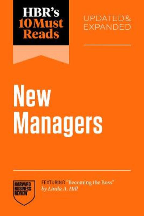HBR's 10 Must Reads for New Managers, Updated and Expanded (featuring "Becoming the Boss" by Linda A. Hill) by Harvard Business Review - 9798892793063