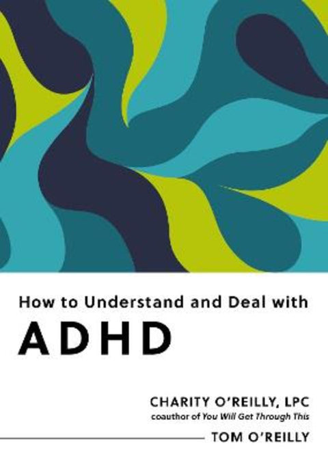 How to Understand and Deal with ADHD by Charity O'Reilly - 9798893031300