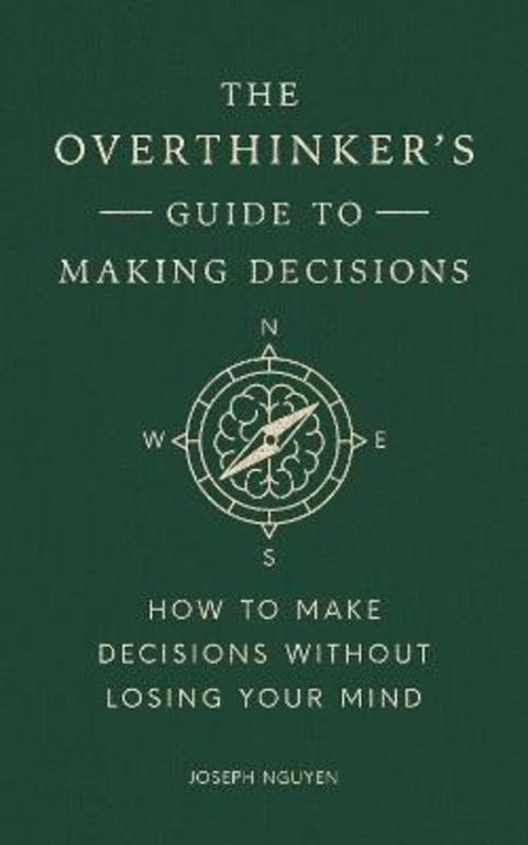 The Overthinker's Guide to Making Decisions by Joseph Nguyen - 9798893310818
