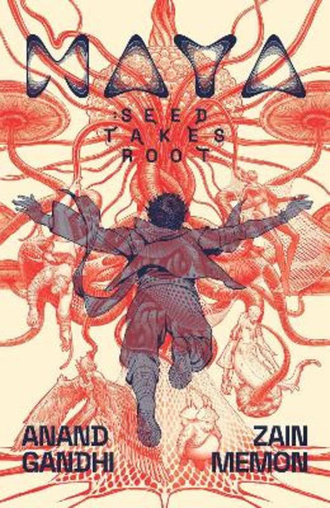 MAYA: Seed Takes Root by Anand Gandhi - 9798893312232