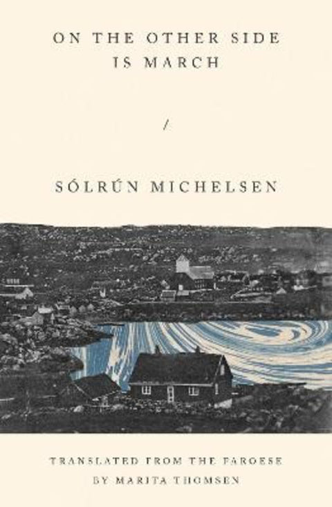On the Other Side Is March by Solrun Michelsen - 9798893380491