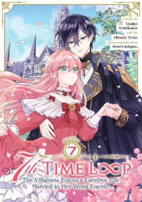 7th Time Loop: The Villainess Enjoys a Carefree Life Married to Her Worst Enemy! (Manga) Vol. 7 by Touko Amekawa - 9798893733136