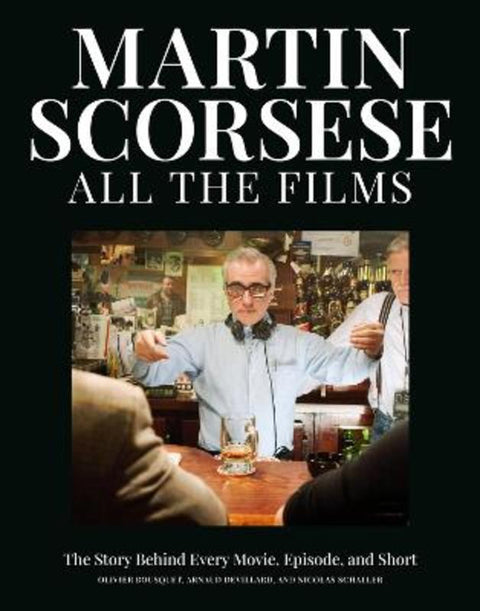 Martin Scorsese All the Films by Arnaud Devillard - 9798894140698