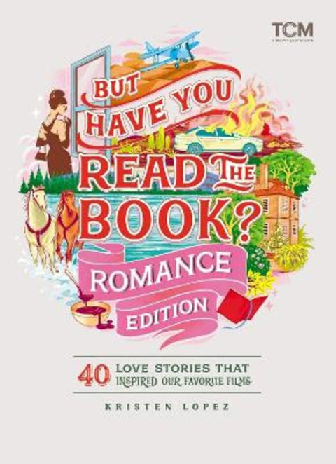 But Have You Read the Book? Romance Edition by Kristen Lopez - 9798894142296
