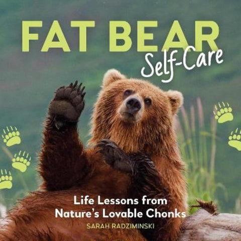 Fat Bear Self-Care by Sarah Radziminski - 9798894142340