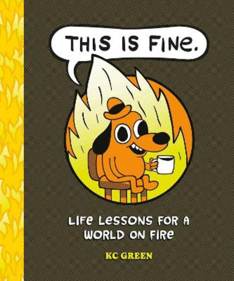 This is Fine: Life Lessons for a World on Fire by KC Green - 9798894143156