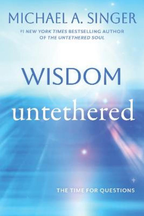 Wisdom Untethered by Michael A. Singer - 9798900220345