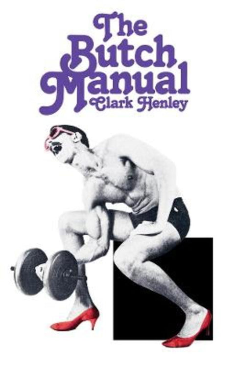 The Butch Manual by Clark Henley - 9798985170436