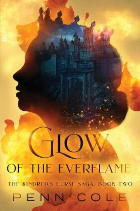Glow of the Everflame by Penn Cole - 9798988161721