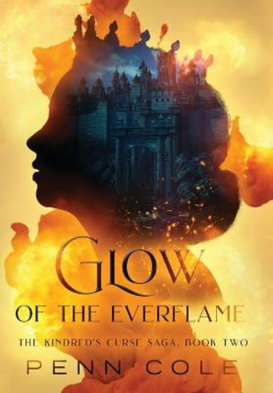 Glow of the Everflame by Penn Cole - 9798988161738
