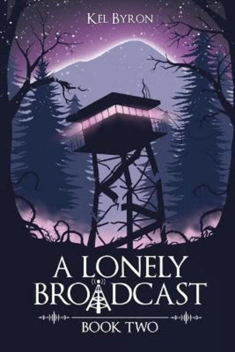 A Lonely Broadcast by Kel Byron - 9798988482123