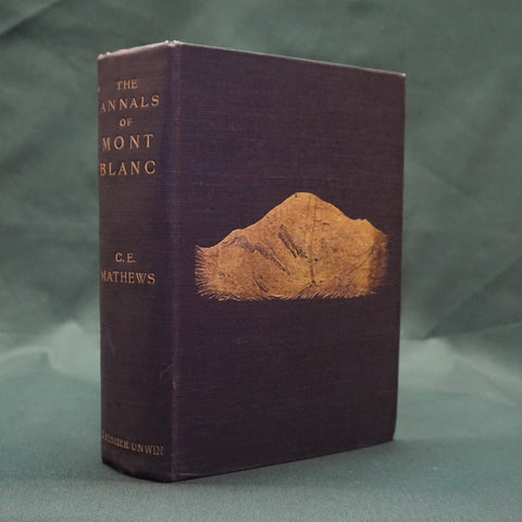 The Annals of Mont Blanc: A Monograph (First Edition)