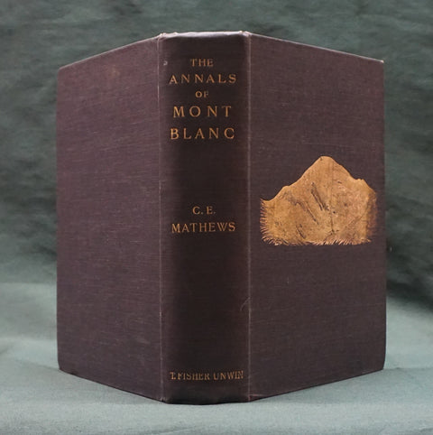 The Annals of Mont Blanc: A Monograph (First Edition)