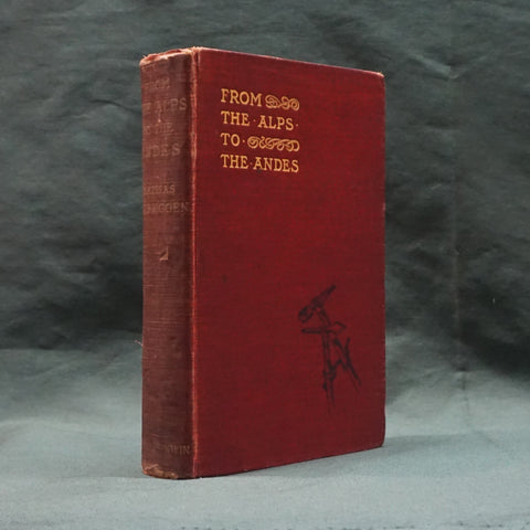 From the Alps to the Andes (First Edition)