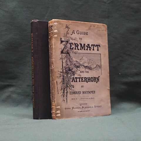 The Valley of Zermatt and the Matterhorn: A Guide. (1st & 2nd Editions)