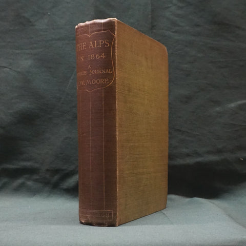 The Alps in 1864: A Private Journal (First Trade Edition)
