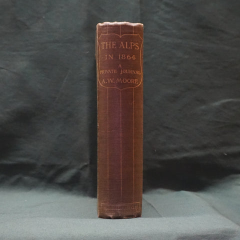 The Alps in 1864: A Private Journal (First Trade Edition)