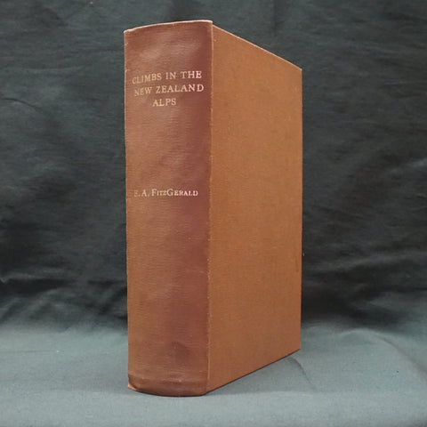 Climbs in the New Zealand Alps (First Edition)