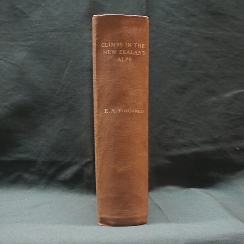 Climbs in the New Zealand Alps (First Edition)