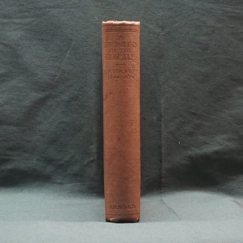 A Pioneer In The High Alps (First Edition)