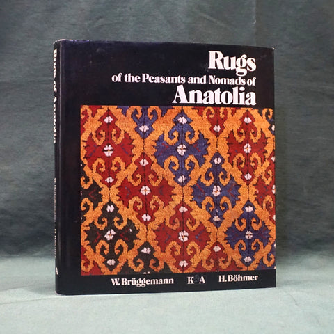 Rugs of the Peasants and Nomads of Anatolia (First Edition)