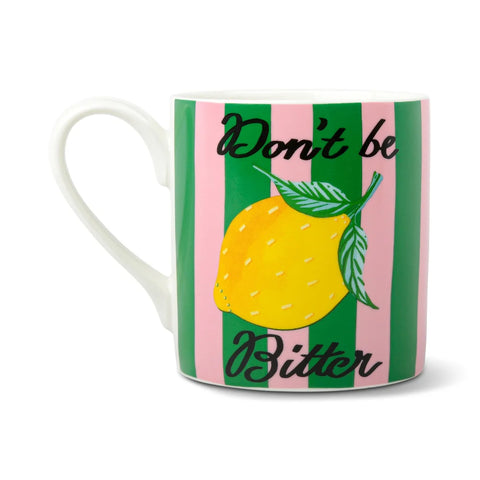 Mug - Don't be Bitter
