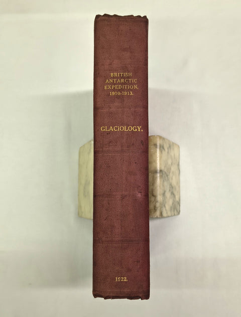 British (Terra Nova) Antarctic Expedition, 1910-1913: Glaciology. (First Edition)