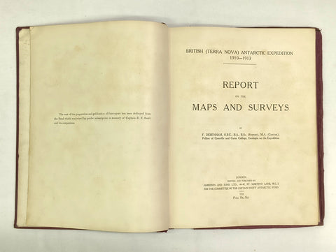 British (Terra Nova) Antarctic Expedition, 1910-1913: Report on the Maps and Surveys. (First Edition)