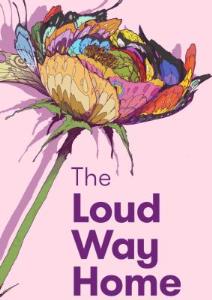 The Loud Way Home