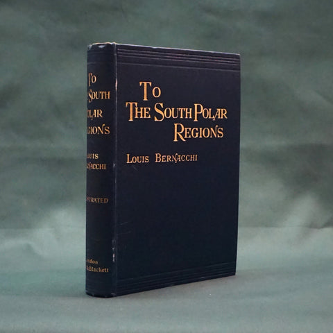 To the South Polar Regions (First Edition)