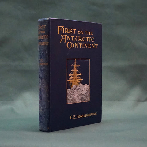 First on the Antarctic Continent (First Edition)