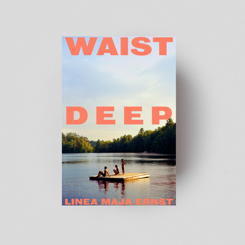 Waist Deep by Linea Maja Ernst
