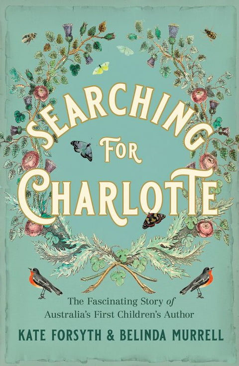 Searching for Charlotte by Kate Forsyth - 9780642279699