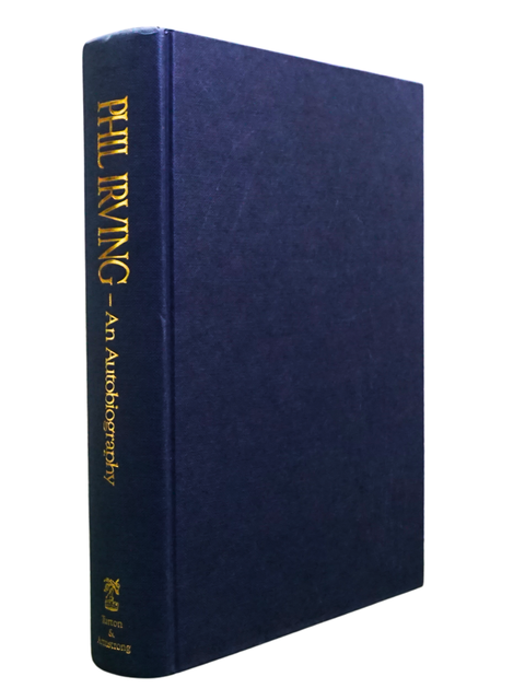 Phil Irving: An Autobiography (First Edition)