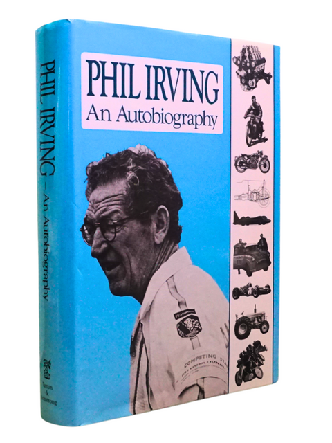 Phil Irving: An Autobiography (First Edition)