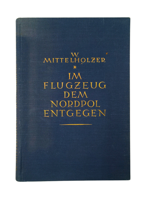 Im Flugzeug dem Nordpol Entgegen (First Edition)