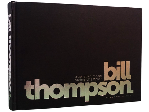 Bill Thompson: Australian Motor Racing Champion (SIGNED First Edition)