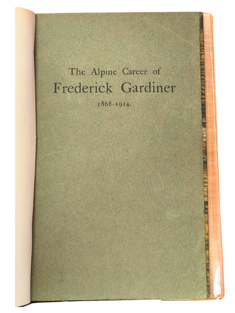 The Alpine Career (1868-1914) of Frederick Gardiner (First Edition)