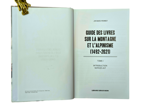 GUIDE DES LIVRES SUR LA MONTAGNE ET L'ALPINISME 1492-2021 (3 volumes, SIGNED Updated Edition)